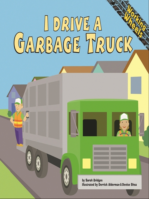 Title details for I Drive a Garbage Truck by Sarah Bridges, PhD - Available